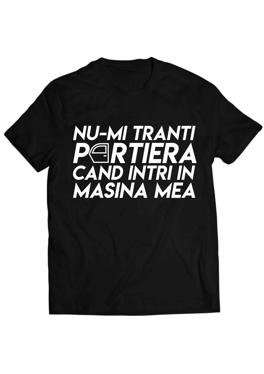 NU-MI TRANTI PORTIERA TRICOU