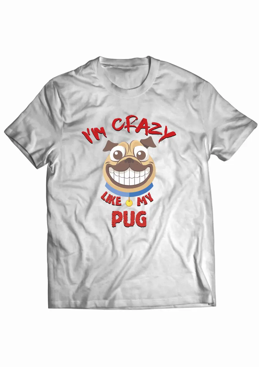 crazy like my pug white tee.jpg