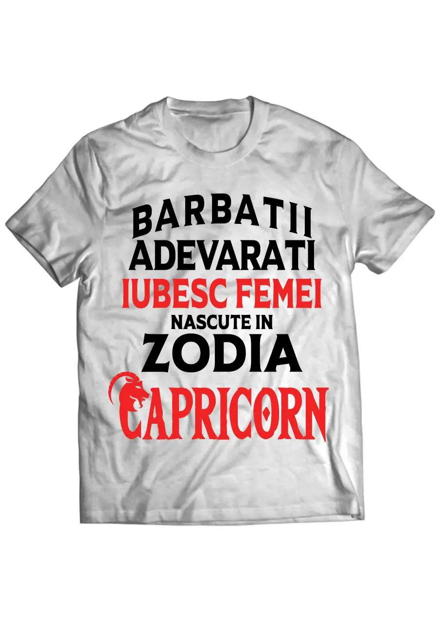 BARBATII ADEVARATI IUBESC FEMEI CAPRICORN TRICOU