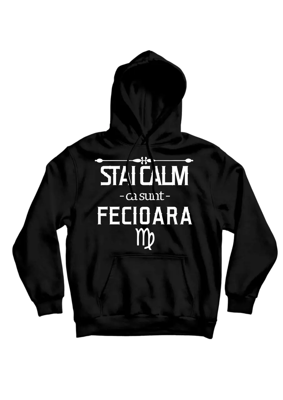 STAI CALM CA SUNT FECIOARA HANORAC