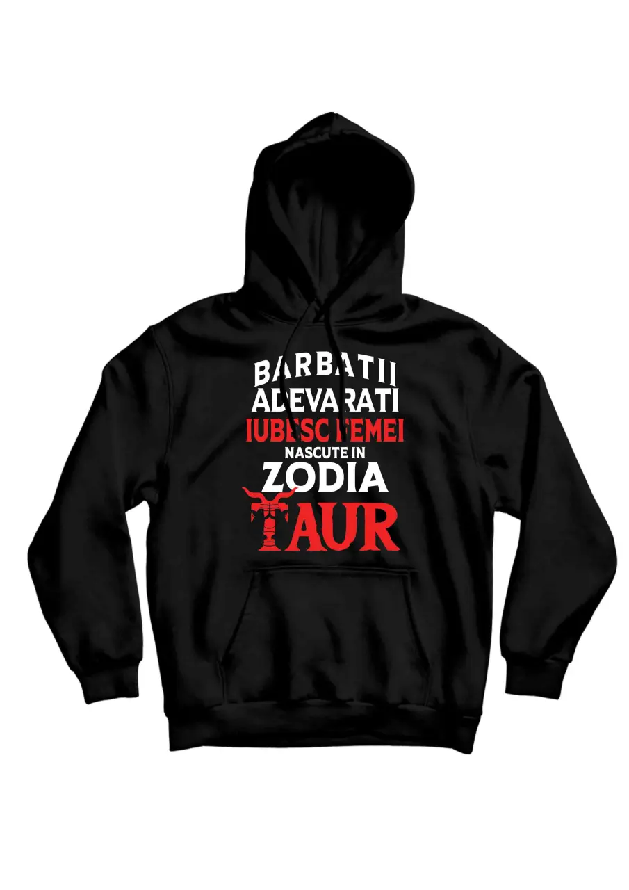 BARBATII ADEVARATI IUBESC FEMEI TAUR HANORAC