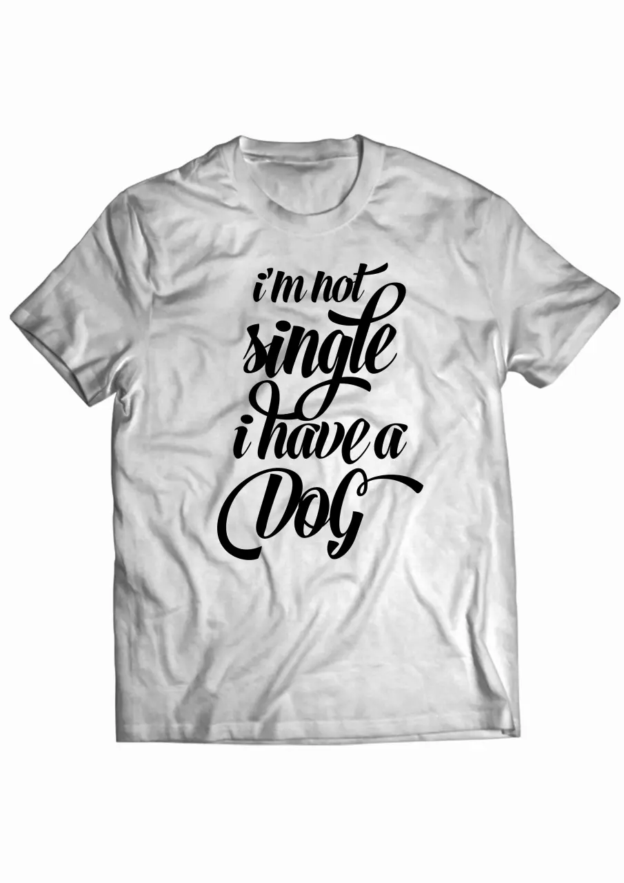 I'm not single I have a dog white tee.jpg