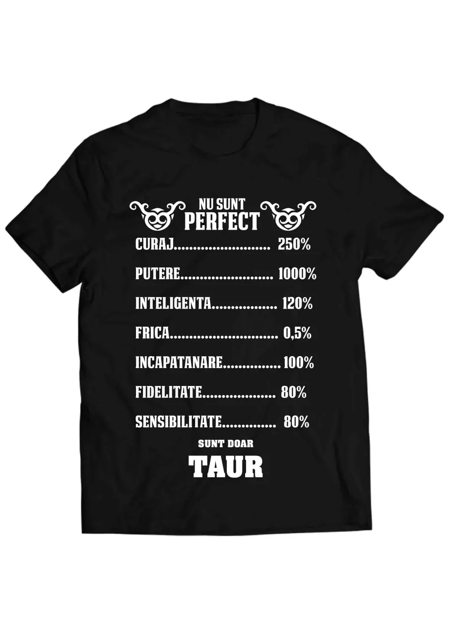 NU SUNT PERFECT, SUNT DOAR TAUR TRICOU