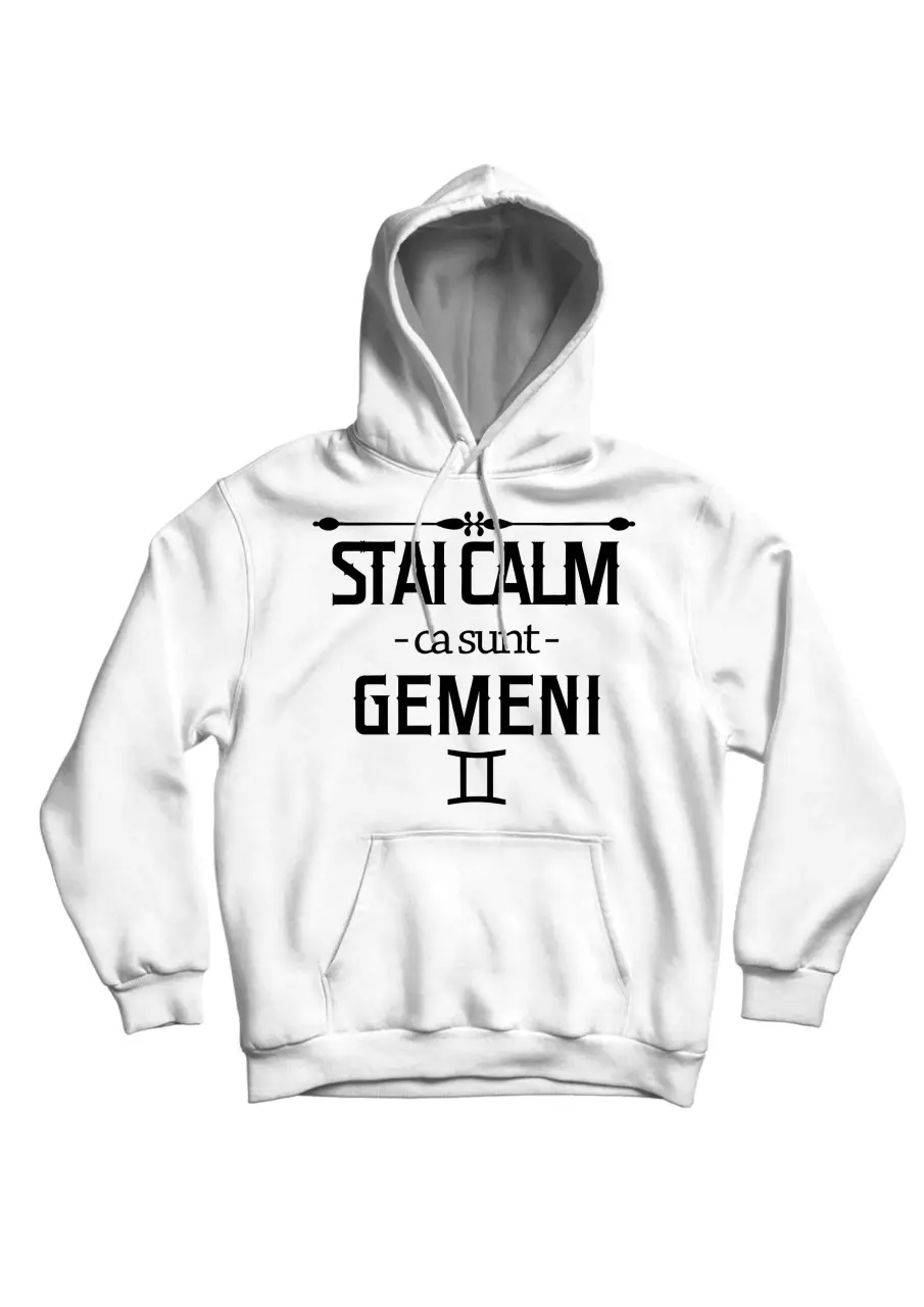 STAI CALM CA SUNT GEMENI HANORAC