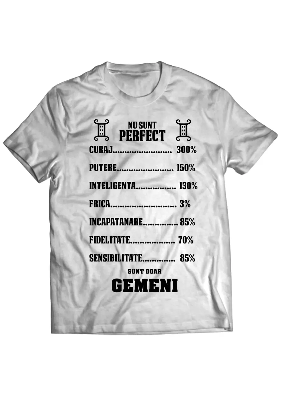 NU SUNT PERFECT, SUNT DOAR GEMENI TRICOU