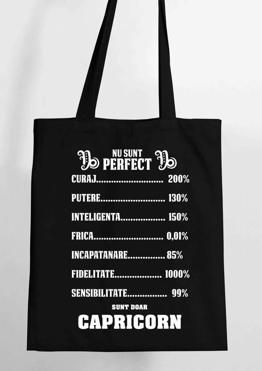 NU SUNT PERFECT, SUNT DOAR CAPRICORN SACOSA TEXTILA