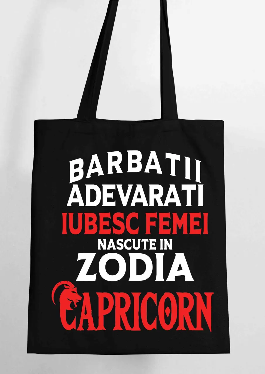 BARBATII ADEVARATI IUBESC FEMEI CAPRICORN SACOSA TEXTILA