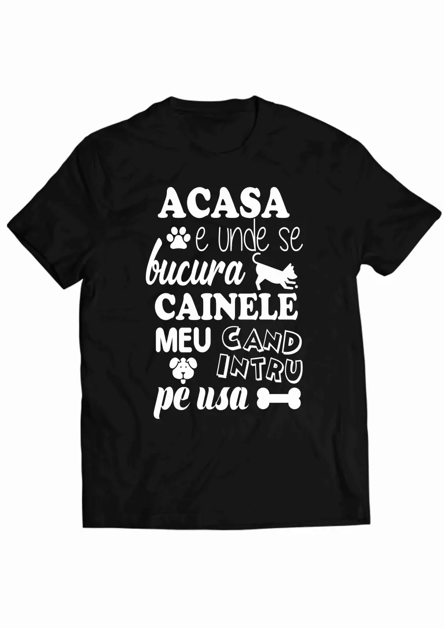 acasa e unde se bucura cainele meu black tee.jpg