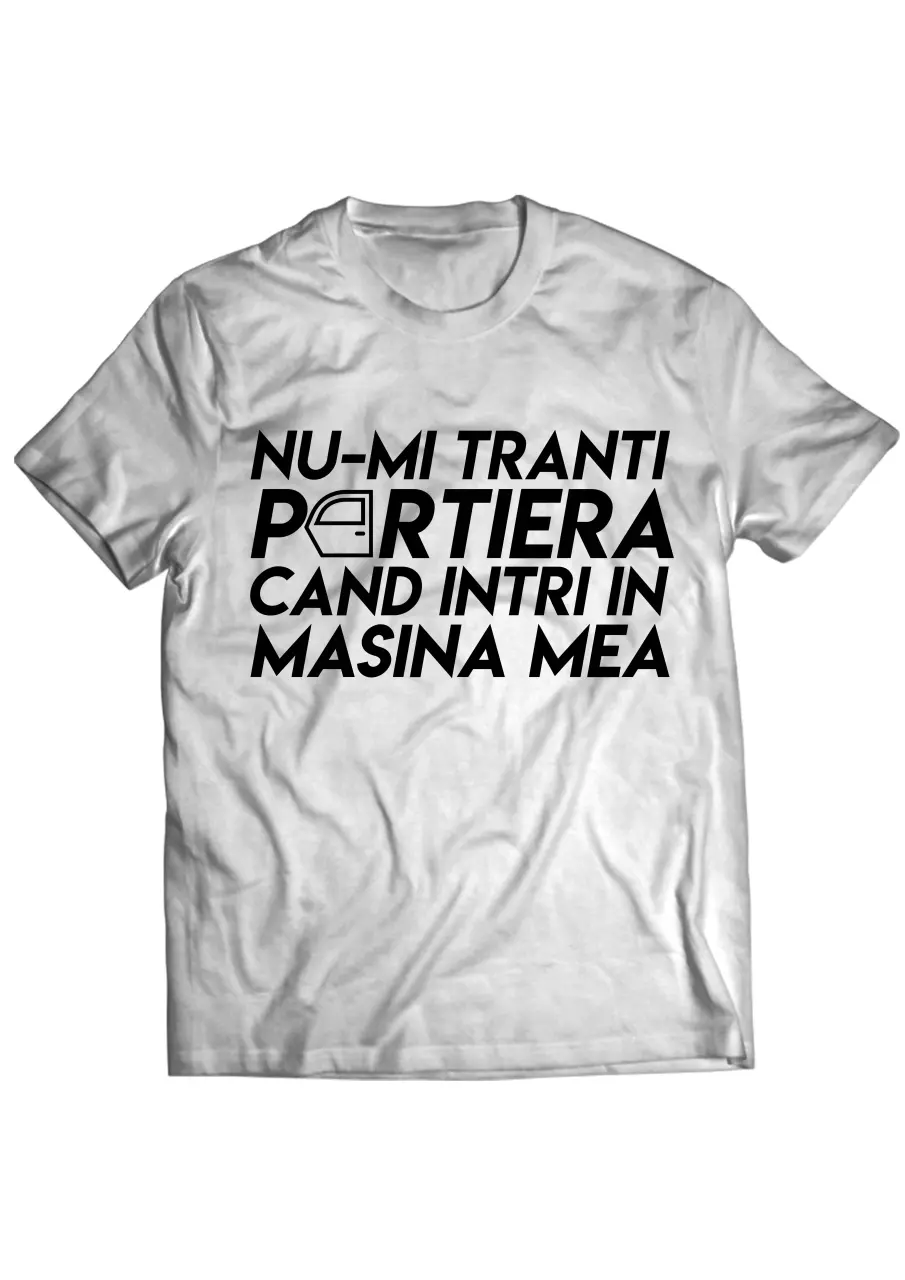 NU-MI TRANTI PORTIERA TRICOU